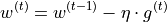 \begin{split}
    w^{(t)} & = w^{(t-1)} - \eta \cdot g^{(t)}
\end{split}