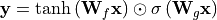 \mathbf{y} = \tanh\left(\mathbf{W}_{f}\mathbf{x}\right)\odot\sigma\left(\mathbf{W}_{g}\mathbf{x}\right)