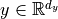 y\in\mathbb{R}^{d_y}