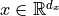 x\in\mathbb{R}^{d_x}