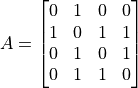 A = \begin{bmatrix}
    0 & 1 & 0 & 0\\
    1 & 0 & 1 & 1\\
    0 & 1 & 0 & 1\\
    0 & 1 & 1 & 0
\end{bmatrix}