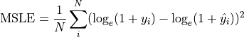 \text{MSLE} = \frac{1}{N}\sum_i^N (\log_e(1 + y_i) - \log_e(1 + \hat{y_i}))^2