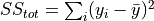 SS_{tot}=\sum_i (y_i - \bar{y})^2