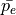 \bar{p_e}