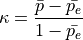 \kappa = \frac{\bar{p} - \bar{p_e}}{1 - \bar{p_e}}