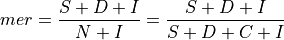 mer = \frac{S + D + I}{N + I} = \frac{S + D + I}{S + D + C + I}